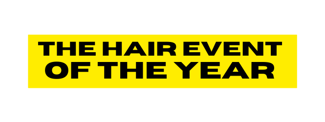 THE HAIR EVENT OF THE YEAR